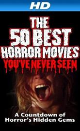 The 50 Best Horror Movies You've Never Seen poster