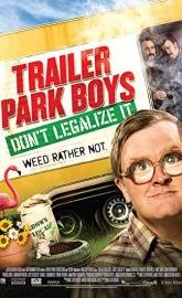 Trailer Park Boys: Don't Legalize It poster
