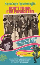 Don't Think I've Forgotten: Cambodia's Lost Rock and Roll poster