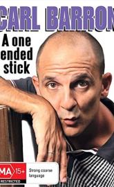 Carl Barron: A One Ended Stick poster