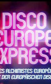 Disco Europe Express: L'histoire des alchimistes européens du disco poster