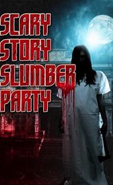 Scary Story Slumber Party poster