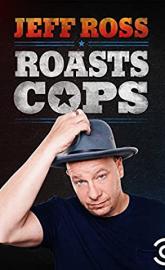 Jeff Ross Roasts Cops poster