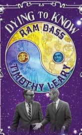 Dying to Know: Ram Dass & Timothy Leary poster