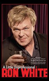Ron White: A Little Unprofessional poster