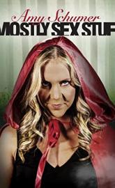 Amy Schumer: Mostly Sex Stuff poster