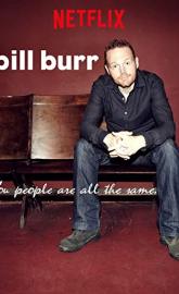 Bill Burr: You People Are All the Same. poster
