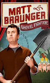 Matt Braunger: Shovel Fighter poster