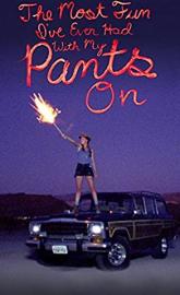 The Most Fun I've Ever Had with My Pants On poster