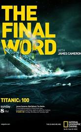 Titanic: The Final Word with James Cameron poster