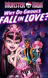 Monster High: Why Do Ghouls Fall in Love? poster