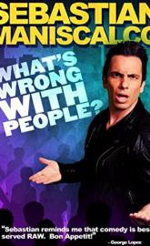 Sebastian Maniscalco: What's Wrong with People? poster
