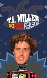 T.J. Miller: No Real Reason poster