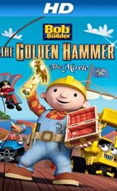 Bob the Builder: The Legend of the Golden Hammer poster