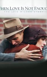 When Love Is Not Enough: The Lois Wilson Story poster