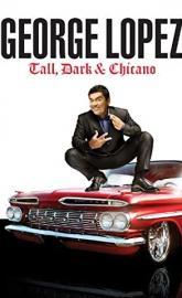George Lopez: Tall, Dark & Chicano poster