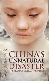 China's Unnatural Disaster: The Tears of Sichuan Province poster