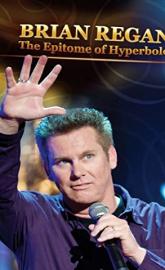 Brian Regan: The Epitome of Hyperbole poster
