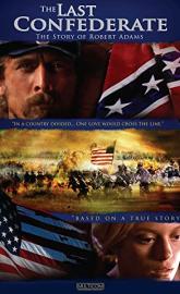 The Last Confederate: The Story of Robert Adams poster