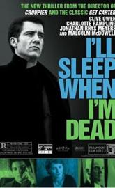 I'll Sleep When I'm Dead poster