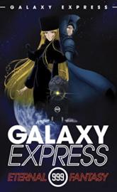 Galaxy Express 999: Eternal Fantasy poster