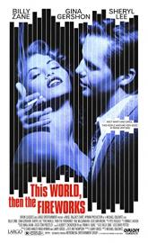 This World, Then the Fireworks poster