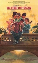 Better Off Dead... poster