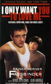 I Only Want You to Love Me poster