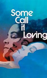 Some Call It Loving poster