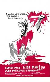 Sometimes Aunt Martha Does Dreadful Things poster