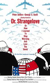 Dr. Strangelove or: How I Learned to Stop Worrying and Love the Bomb poster