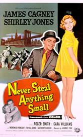 Never Steal Anything Small poster