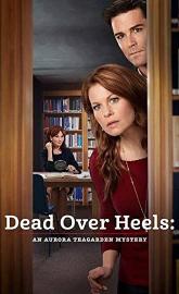 Dead Over Heels: An Aurora Teagarden Mystery poster