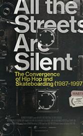 All the Streets Are Silent: The Convergence of Hip Hop and Skateboarding poster