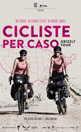 Cicliste per Caso - Grizzly Tour poster