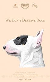 We Don't Deserve Dogs poster