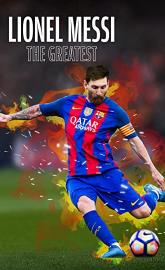 Lionel Messi: The Greatest poster