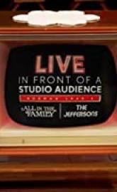Live in Front of a Studio Audience: Norman Lear's 'All in the Family' and 'The Jeffersons' poster