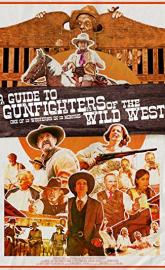 A Guide to Gunfighters of the Wild West poster