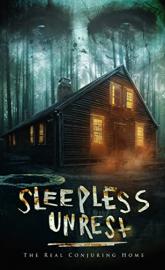 The Sleepless Unrest: The Real Conjuring Home poster