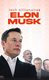 Tech Billionaires: Elon Musk poster