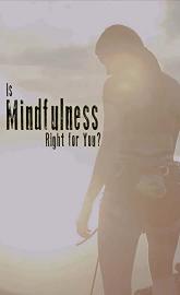 Is Mindfulness Right for You? poster