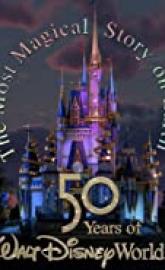The Most Magical Story on Earth: 50 Years of Walt Disney World poster