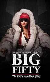 American Gangster Presents: Big 50 - The Delrhonda Hood Story poster