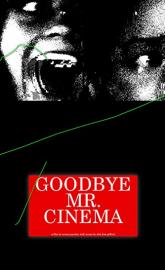Goodbye Mr. Cinema poster
