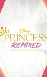 Disney Princess Remixed - An Ultimate Princess Celebration poster