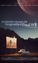 Le dernier voyage de l'énigmatique Paul WR poster