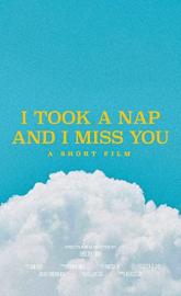 I Took a Nap and I Miss You poster