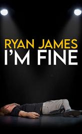 Ryan James: I'm Fine poster