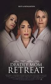 Deadly Mom Retreat poster